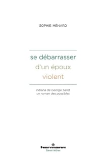 Se débarrasser d'un époux violent :  Indiana de George Sand, un roman des possibles