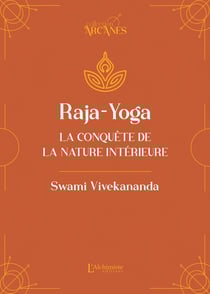 Raja-Yoga : La conquête de la nature intérieure