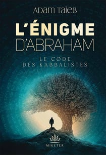 L'énigme d'Abraham : Le code des kabbalistes