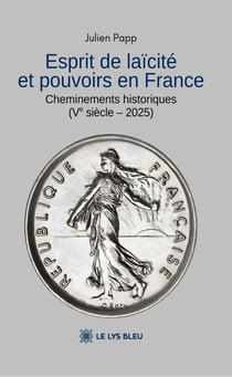 Esprit de laïcité et pouvoirs en France : Cheminements historiques (Ve siècle - 2025)