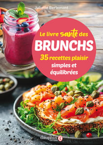Le livre santé des brunchs : 35 recettes plaisir simples et équilibrées