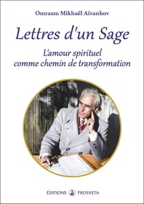 LETTRES D'UN SAGE : L'AMOUR SPRITUEL COMME CHEMIN DE TRANSFORMATION