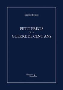 Petit précis de la Guerre de Cent Ans