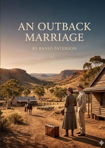 An Outback Marriage : by Banjo Paterson