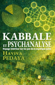 Kabbale et Psychanalyse : Voyage intérieur sur les pas de la mystique juive