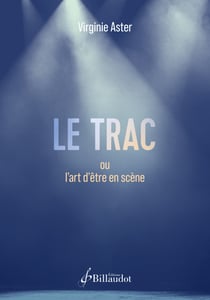 Le trac ou l'art d'être en scène