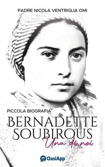 Bernadette Soubirous : Una di noi