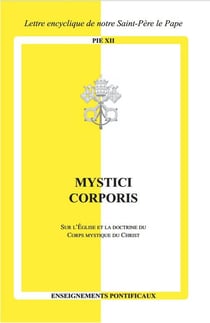 Mystici Corporis : Sur l'Église et la doctrine du Corps mystique du Christ