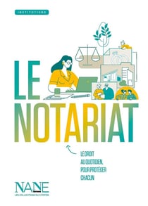 Le Notariat : Le droit au quotidien pour protéger chacun