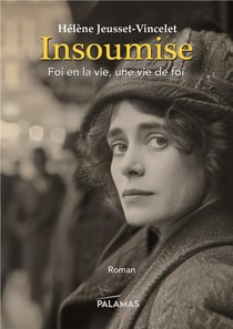 Insoumise : Foi en la vie, une vie de foi
