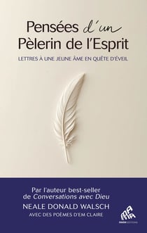 Pensées d'un pèlerin de l'esprit : Lettres à une jeune âme en quête d'éveil