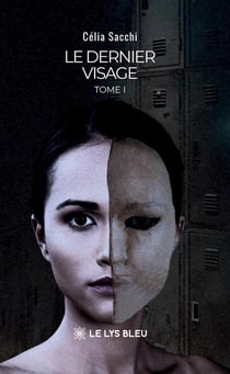 Le dernier visage : Tome I