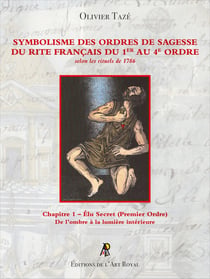 Symbolisme des Ordres de Sagesse du Rite Français du 1er au 4e Ordre - Élu Secret (1er Ordre) : Chapitre 1 - Élu Secret (Premier Ordre)