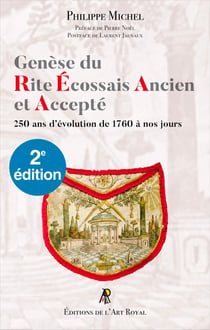 Genèse du Rite Écossais Ancien et Accepté : 2e édition corrigée et enrichie