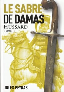 Le sabre de Damas Tome 2 : Hussard