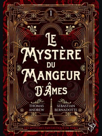 Les mysteres fantastiques de paris Tome 1 : Le mystère du mangeur d'âmes