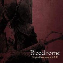 Bloodborne Vol. II (Original Soundtrack)