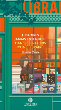 Histoires jamais entendues dans les rayons d'une librairie