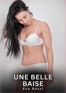 Une belle baise : Nouvelles Érotiques de Sexe Tabou pour Adultes
