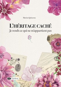 L'héritage caché : Je rends ce qui m'appartient pas