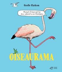 Oiseaurama : Manuel d'observation pour apprentis ornithologues