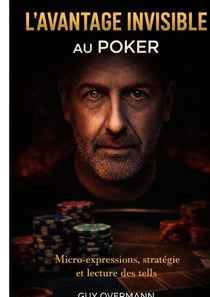 L'avantage invisible au poker : Micro-expressions, stratégie et lecture de tells