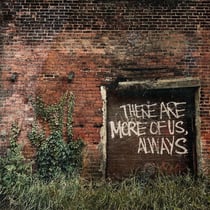 There Are More of Us, Always