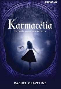 Karmacelia : Le destin croisé des sorcières