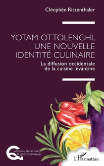 Yotam Ottolenghi, une nouvelle identité culinaire : La diffusion occidentale de la cuisine levantine