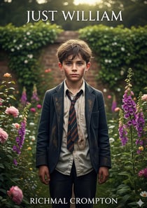 Just William : by Richmal Crompton