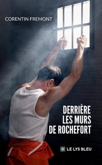 Derrière les murs de Rochefort