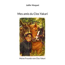 Mes amis du Clos Yakari : Meine Freunde vom Clos Yakari