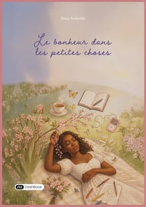 Le bonheur dans les petites choses