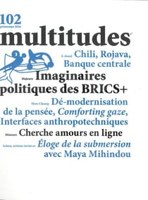 Multitudes N°102 : Imaginaires politiques des BRICS+ - Printemps 2026