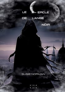 Le cercle de l'ange noir : Tome 4