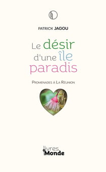 LE DÉSIR D'UNE ÎLE PARADIS : PROMENADES À LA RÉUNION