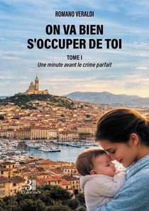 On va bien s'occuper de toi - Tome I : Une minute avant le crime parfait