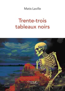 Trente-trois tableaux noirs
