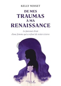De mes traumas à ma renaissance : Le parcours brut d'une femme qui a refusé de rester à terre