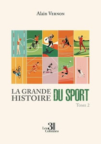 La Grande Histoire du Sport - Tome 2