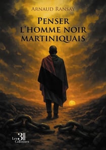 Penser l'homme noir martiniquais