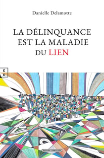 La délinquance est la maladie du lien