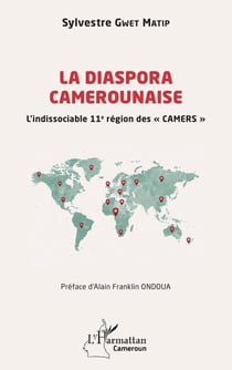 La diaspora camerounaise : L'indissociable 11e région des « CAMERS »