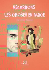 Regardons les choses en farce