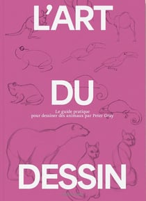 L' Art du Dessin, tome 3 : Le guide pratique du dessin animalier