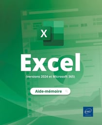 Excel (versions 2024 et Microsoft 365) : L'aide-mémoire