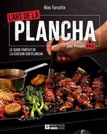 L'art de la plancha. le guide parfait de la cuisson sur plancha