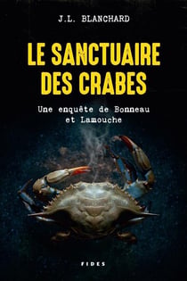 Une enquête de Bonneau et Lamouche Tome 5 : Le sanctuaire des crabes