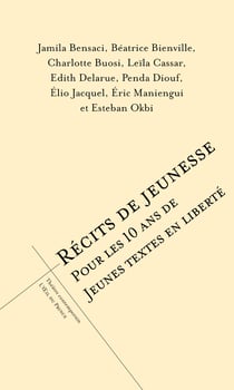 Récits de jeunesse : Pour les 10 ans de Jeunes textes en liberté