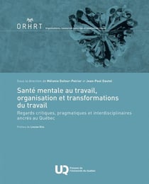 Sante mentale au travail, organisation et transformations du travail - regards critiques, pragmatiqu